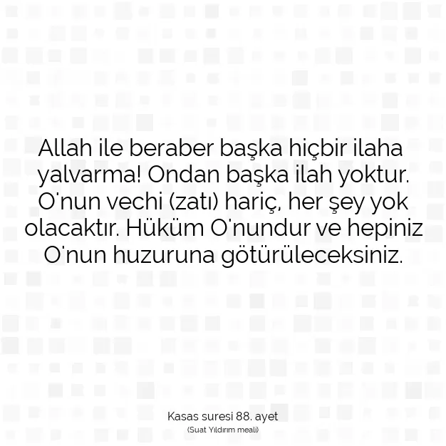 Ayetbul | Kuran Mealleri | Quran | Kasas suresi 88. ayet