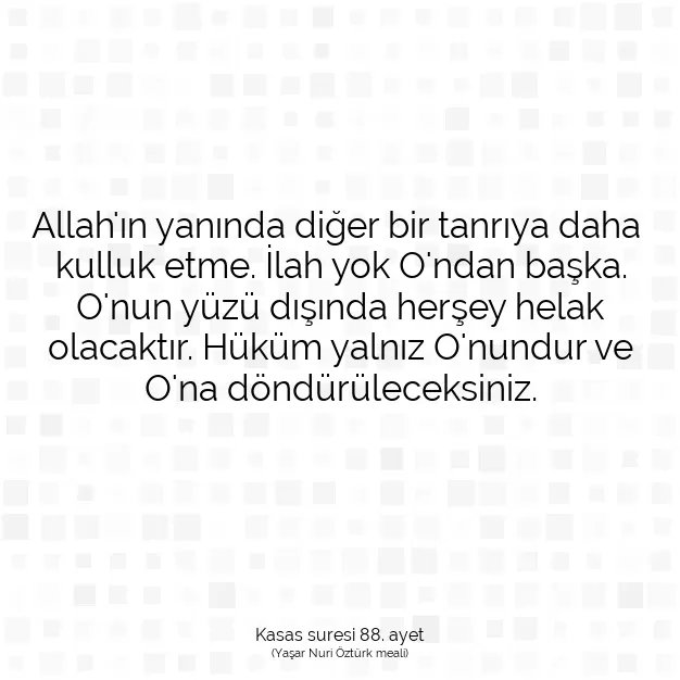 Ayetbul | Kuran Mealleri | Quran | Kasas suresi 88. ayet