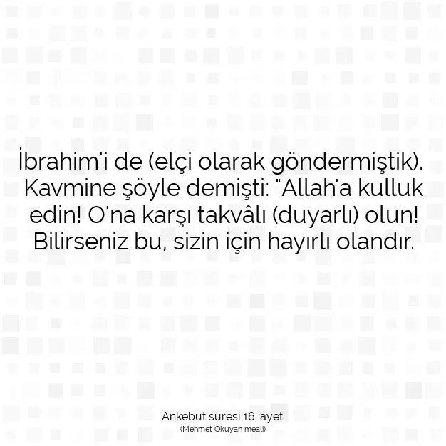 Ayetbul | Kuran Mealleri | Quran | Ankebut suresi 16. ayet