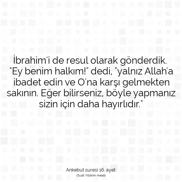 Ayetbul | Kuran Mealleri | Quran | Ankebut suresi 16. ayet