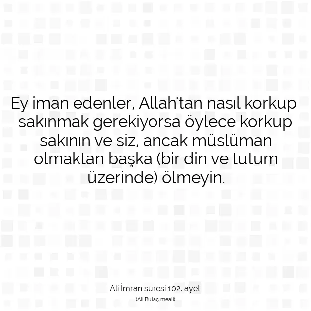 Ayetbul | Kuran Mealleri | Quran | Ali İmran suresi 102. ayet