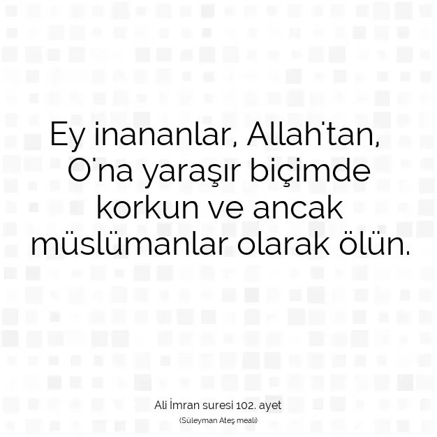 Ayetbul | Kuran Mealleri | Quran | Ali İmran suresi 102. ayet