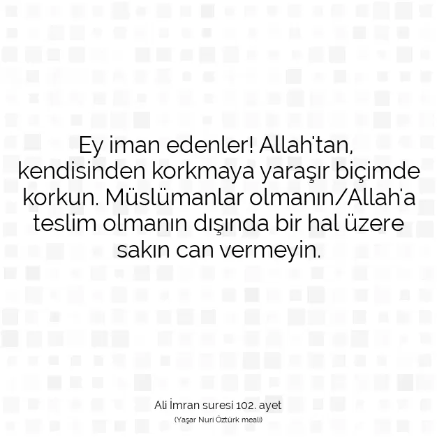 Ayetbul | Kuran Mealleri | Quran | Ali İmran suresi 102. ayet