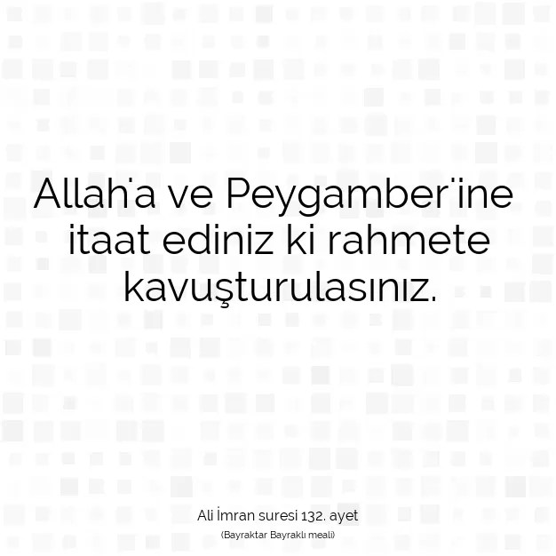 Ayetbul | Kuran Mealleri | Quran | Ali İmran suresi 132. ayet