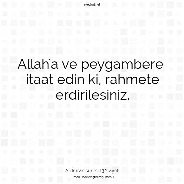Ayetbul | Kuran Mealleri | Quran | Ali İmran suresi 132. ayet