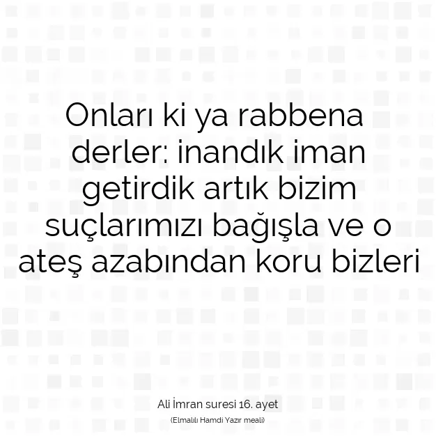 Ayetbul | Kuran Mealleri | Quran | Ali İmran suresi 16. ayet