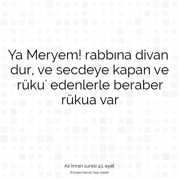 Ayetbul | Kuran Mealleri | Quran | Ali İmran suresi 43. ayet