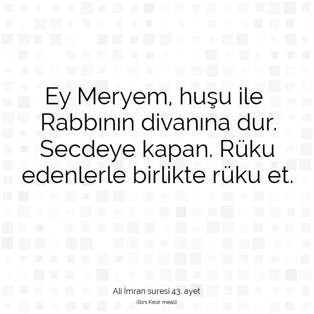 Ayetbul | Kuran Mealleri | Quran | Ali İmran suresi 43. ayet