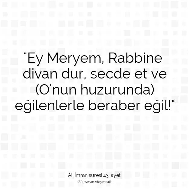 Ayetbul | Kuran Mealleri | Quran | Ali İmran suresi 43. ayet