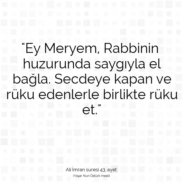 Ayetbul | Kuran Mealleri | Quran | Ali İmran suresi 43. ayet