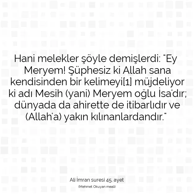 Ayetbul | Kuran Mealleri | Quran | Ali İmran suresi 45. ayet