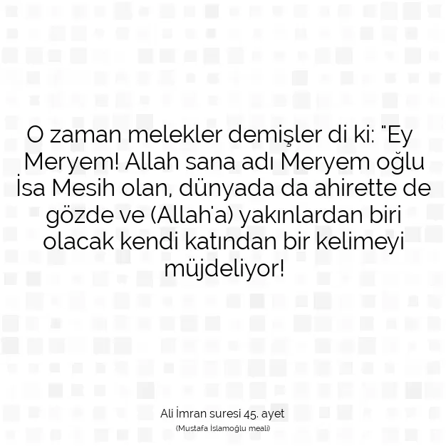 Ayetbul | Kuran Mealleri | Quran | Ali İmran suresi 45. ayet