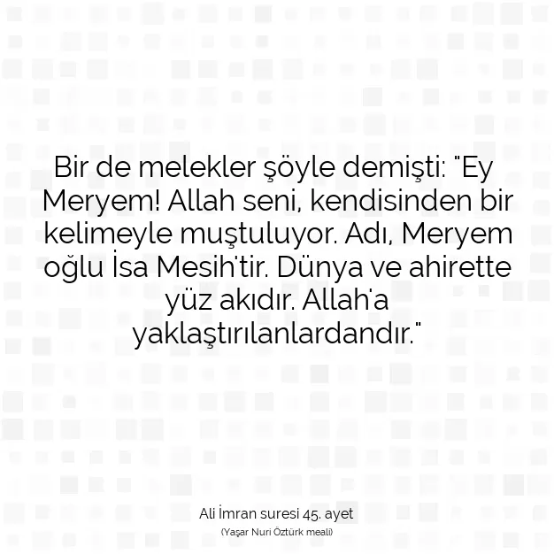 Ayetbul | Kuran Mealleri | Quran | Ali İmran suresi 45. ayet