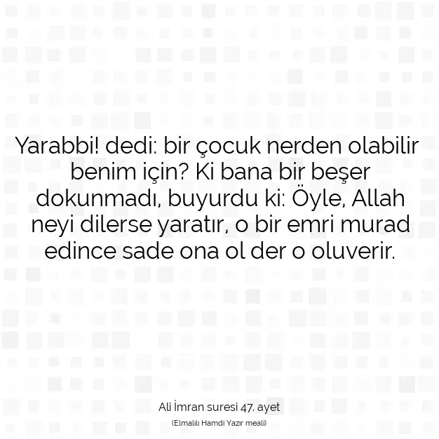 Ayetbul | Kuran Mealleri | Quran | Ali İmran suresi 47. ayet