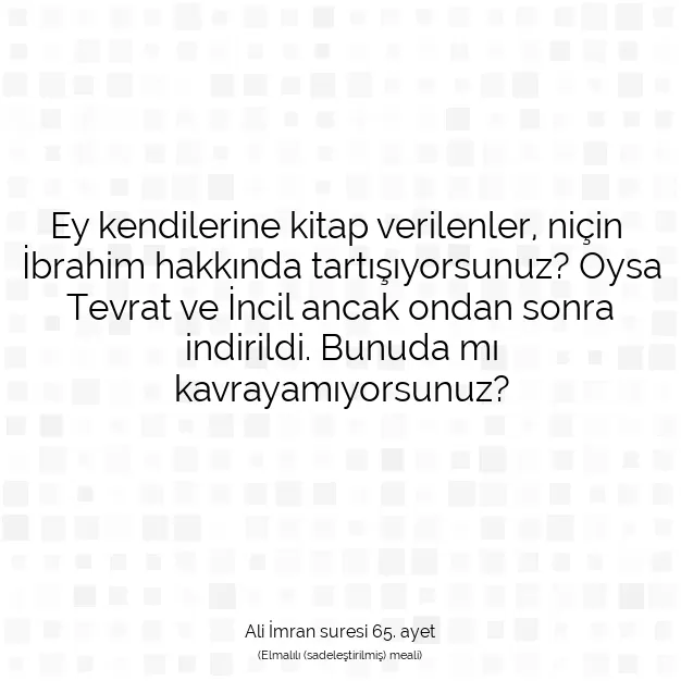 Ayetbul | Kuran Mealleri | Quran | Ali İmran suresi 65. ayet