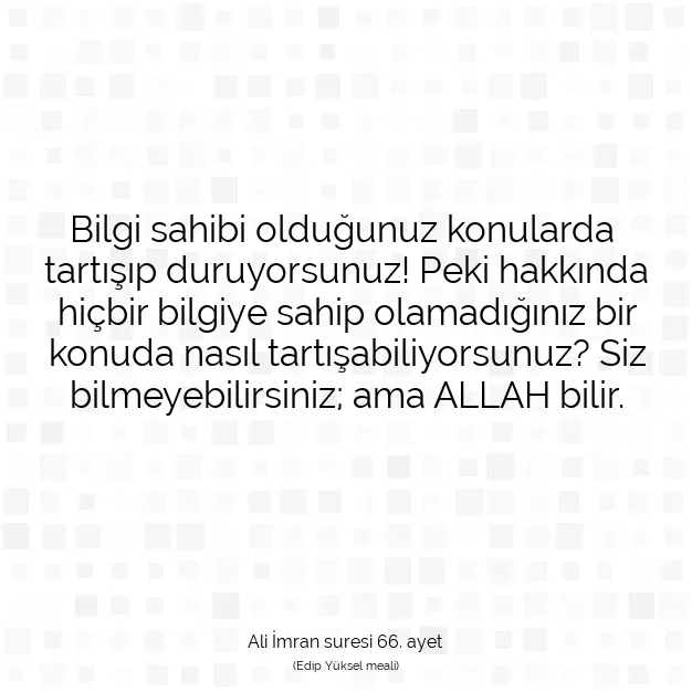 Ayetbul | Kuran Mealleri | Quran | Ali İmran suresi 66. ayet