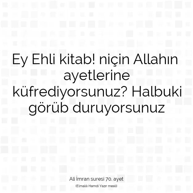 Ayetbul | Kuran Mealleri | Quran | Ali İmran suresi 70. ayet