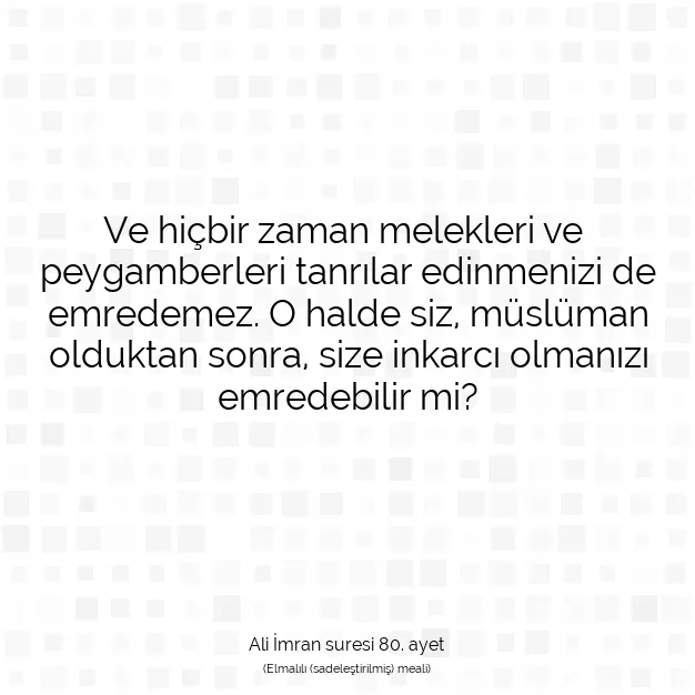 Ayetbul | Kuran Mealleri | Quran | Ali İmran suresi 80. ayet