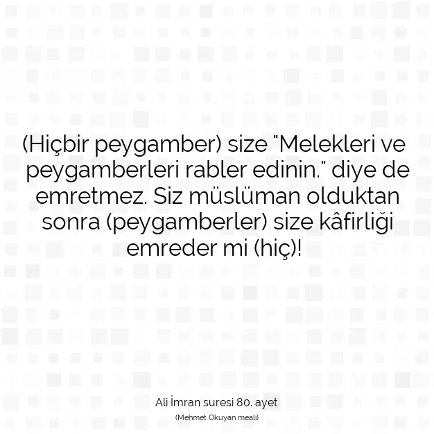 Ayetbul | Kuran Mealleri | Quran | Ali İmran suresi 80. ayet