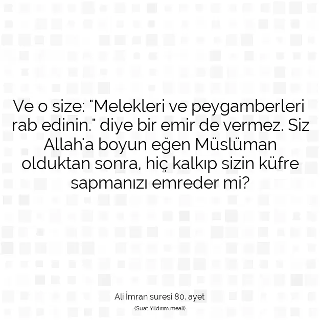 Ayetbul | Kuran Mealleri | Quran | Ali İmran suresi 80. ayet