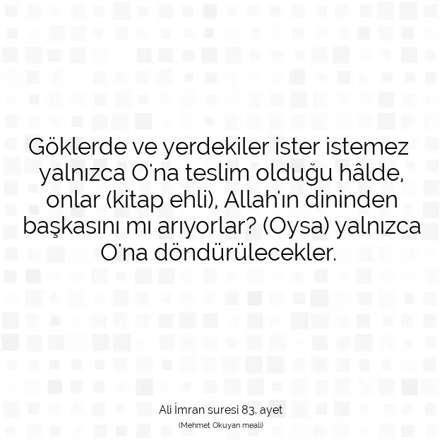 Ayetbul | Kuran Mealleri | Quran | Ali İmran suresi 83. ayet