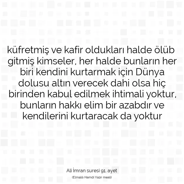 Ayetbul | Kuran Mealleri | Quran | Ali İmran suresi 91. ayet