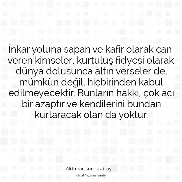 Ayetbul | Kuran Mealleri | Quran | Ali İmran suresi 91. ayet