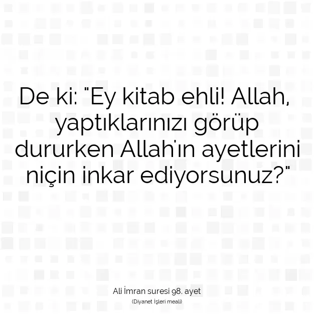 Ayetbul | Kuran Mealleri | Quran | Ali İmran suresi 98. ayet