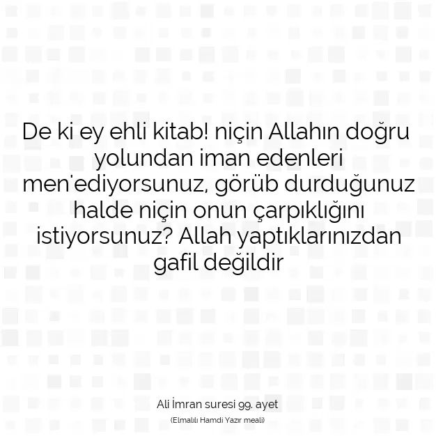 Ayetbul | Kuran Mealleri | Quran | Ali İmran suresi 99. ayet