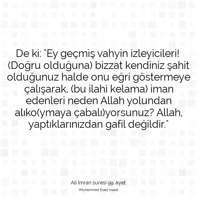 Ayetbul | Kuran Mealleri | Quran | Ali İmran suresi 99. ayet