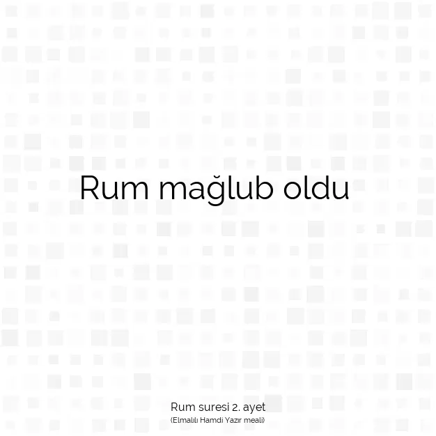 Ayetbul | Kuran Mealleri | Quran | Rum suresi 2. ayet