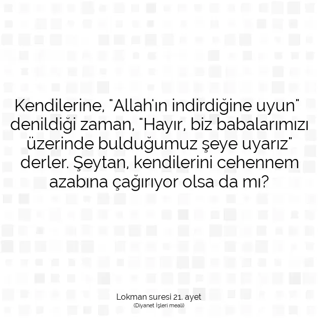 Ayetbul | Kuran Mealleri | Quran | Lokman suresi 21. ayet