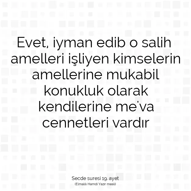 Ayetbul | Kuran Mealleri | Quran | Secde suresi 19. ayet