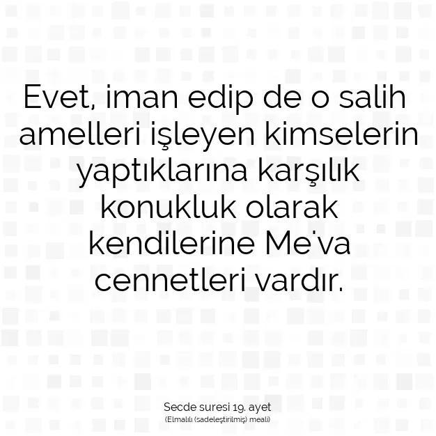 Ayetbul | Kuran Mealleri | Quran | Secde suresi 19. ayet