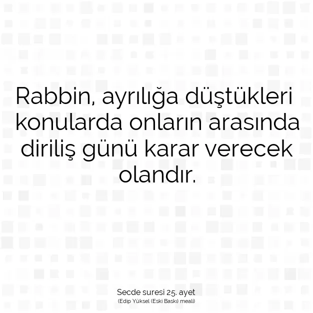 Ayetbul | Kuran Mealleri | Quran | Secde suresi 25. ayet