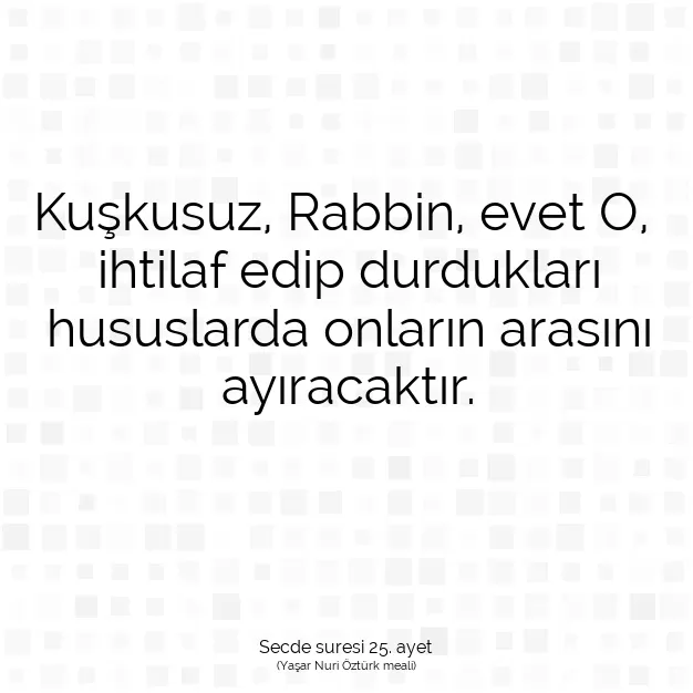 Ayetbul | Kuran Mealleri | Quran | Secde suresi 25. ayet