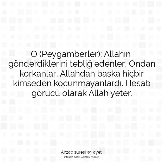 Ayetbul | Kuran Mealleri | Quran | Ahzab suresi 39. ayet