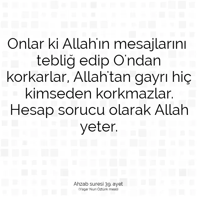 Ayetbul | Kuran Mealleri | Quran | Ahzab suresi 39. ayet