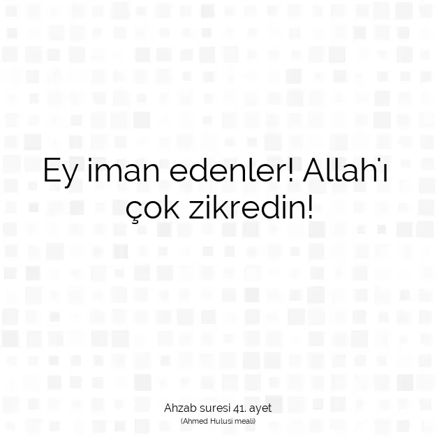 Ayetbul | Kuran Mealleri | Quran | Ahzab suresi 41. ayet