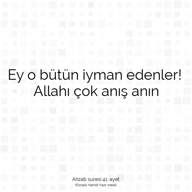 Ayetbul | Kuran Mealleri | Quran | Ahzab suresi 41. ayet