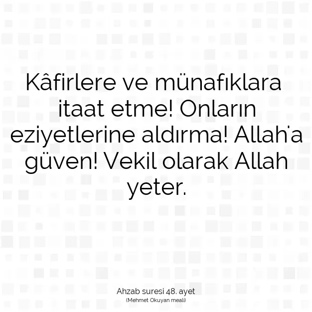 Ayetbul | Kuran Mealleri | Quran | Ahzab suresi 48. ayet