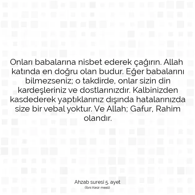 Ayetbul | Kuran Mealleri | Quran | Ahzab suresi 5. ayet