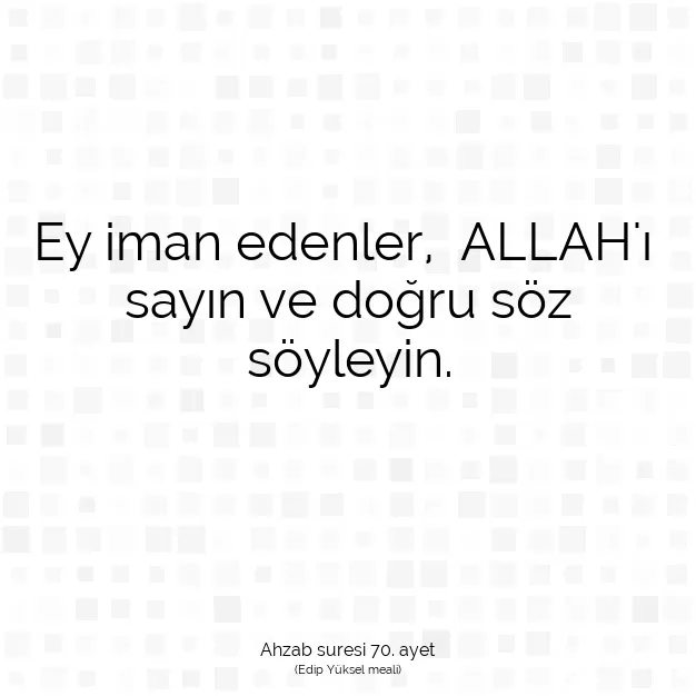 Ayetbul | Kuran Mealleri | Quran | Ahzab suresi 70. ayet