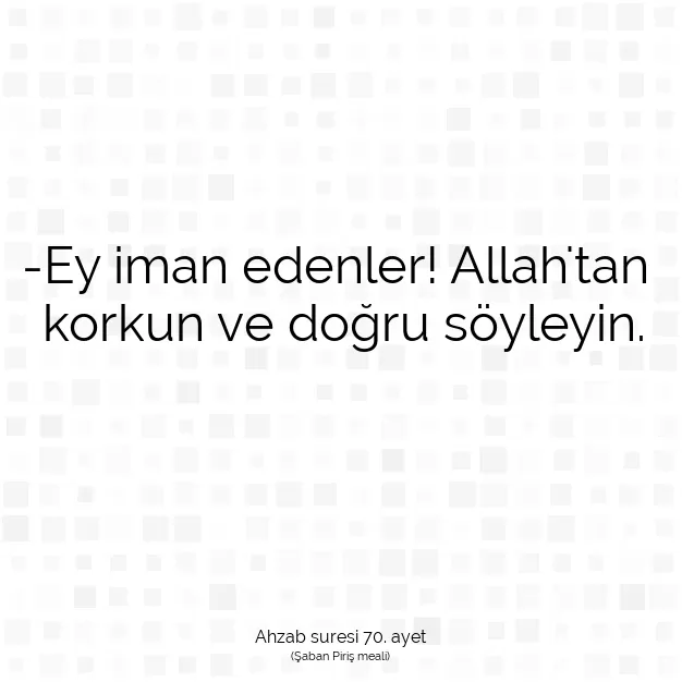 Ayetbul | Kuran Mealleri | Quran | Ahzab suresi 70. ayet