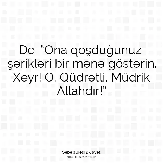 Ayetbul | Kuran Mealleri | Quran | Sebe suresi 27. ayet