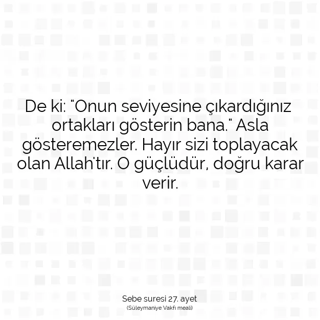 Ayetbul | Kuran Mealleri | Quran | Sebe suresi 27. ayet