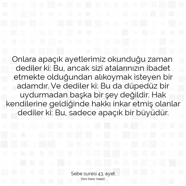 Ayetbul | Kuran Mealleri | Quran | Sebe suresi 43. ayet