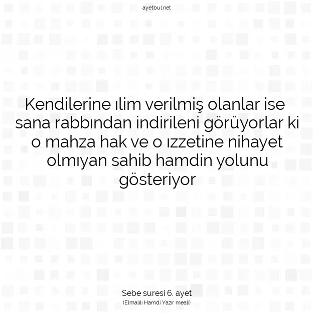 Ayetbul | Kuran Mealleri | Quran | Sebe suresi 6. ayet