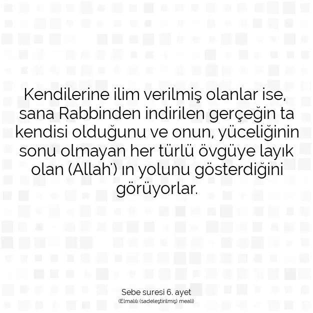 Ayetbul | Kuran Mealleri | Quran | Sebe suresi 6. ayet