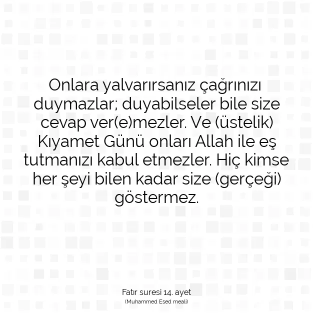 Ayetbul | Kuran Mealleri | Quran | Fatır suresi 14. ayet